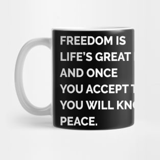 Freedom is life's great lie Mug